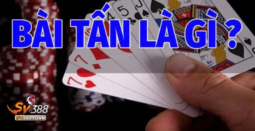 Bài Tấn Sv388 là gì?